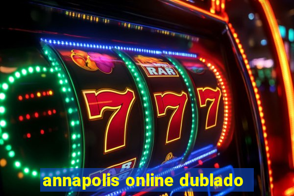 annapolis online dublado